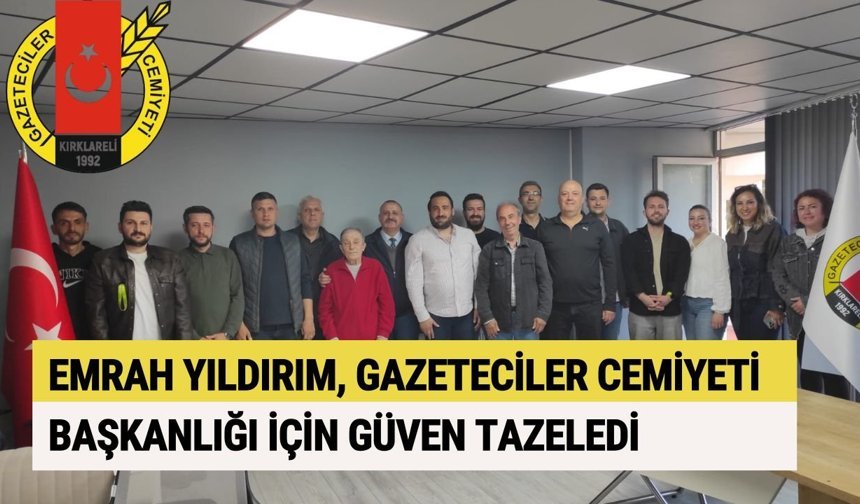 Emrah Yıldırım, Gazeteciler Cemiyeti Başkanlığı İçin Güven Tazeledi