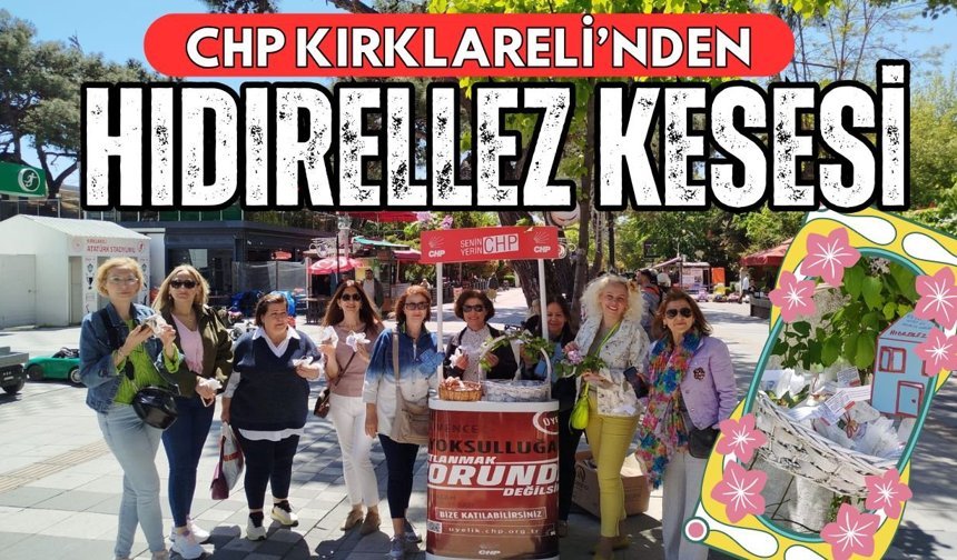 CHP Kırklareli’nden Vatandaşlara, Hıdırellez Kesesi