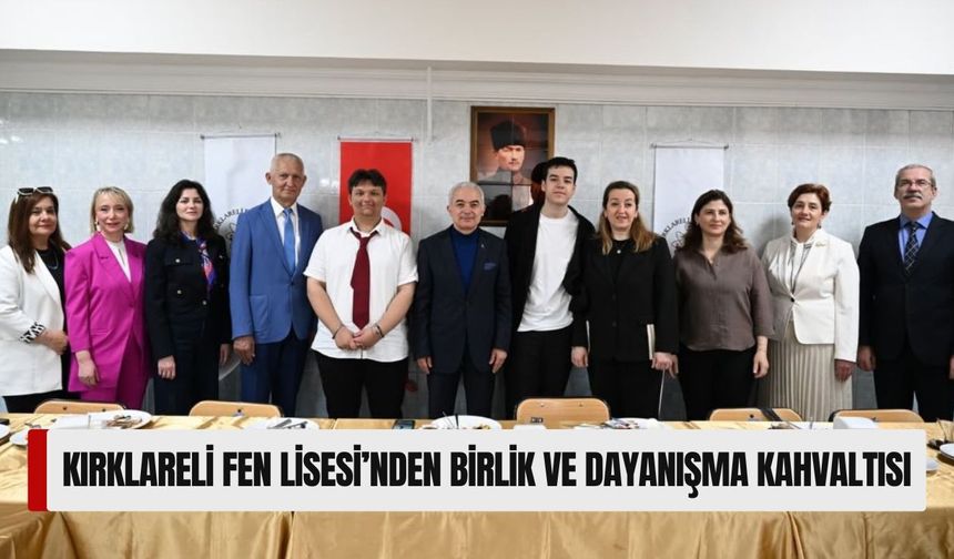Kırklareli Fen Lisesi’nden Birlik ve Dayanışma Kahvaltısı