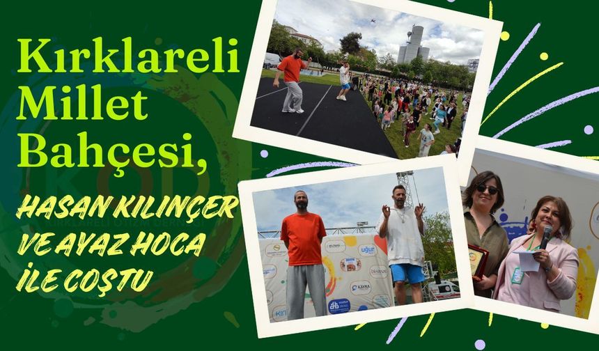 Kırklareli Millet Bahçesi, Hasan Kılınçer ve Ayaz Hoca İle Coştu