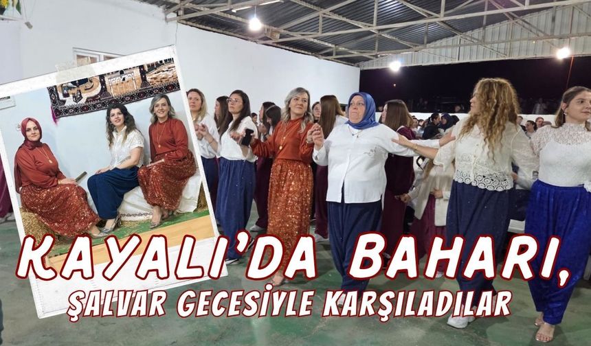 Kayalı’da Baharı, Şalvar Gecesiyle Karşıladılar