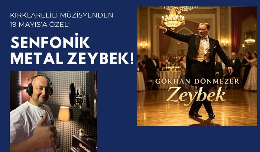 Kırklarelili Müzisyenden 19 Mayıs’a Özel: Senfonik Metal Zeybek!