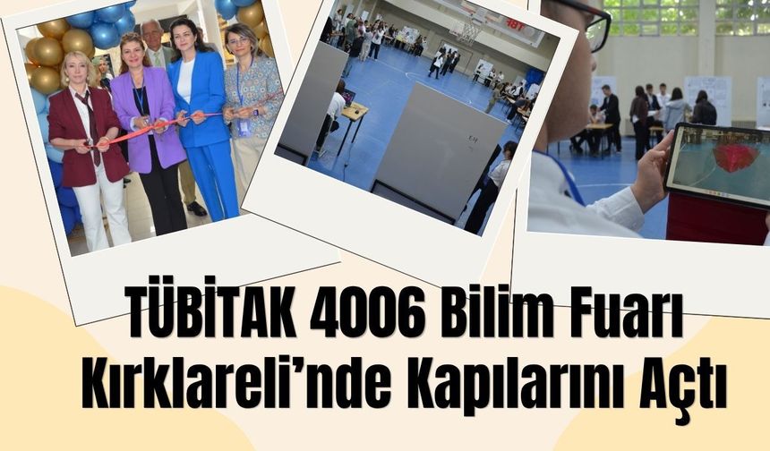 TÜBİTAK 4006 Bilim Fuarı Kırklareli’nde Kapılarını Açtı