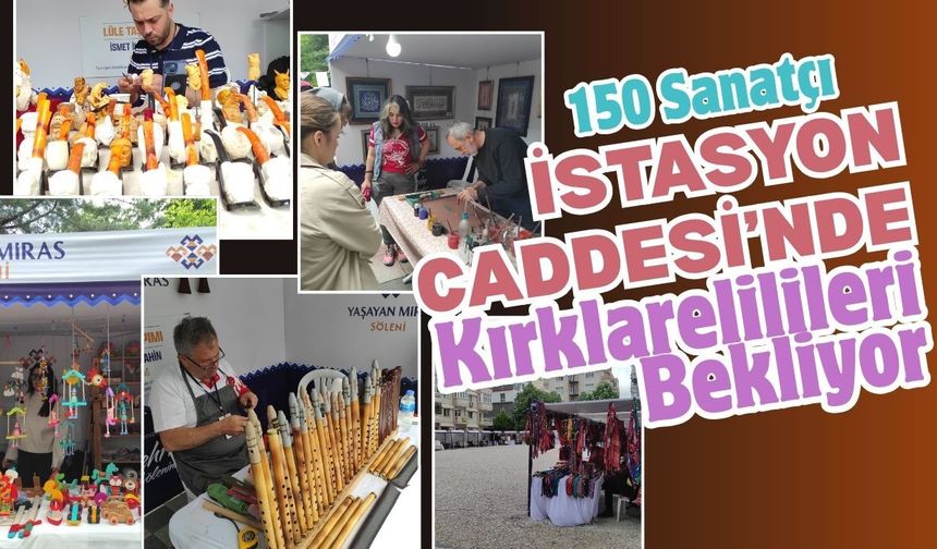 150 Sanatçı İstasyon Caddesi’nde Kırklarelilileri Bekliyor
