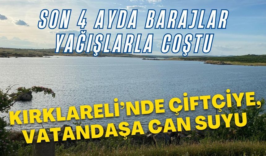 KIRKLARELİ; Son 4 Ayda Barajlar Yağışlarla Coştu