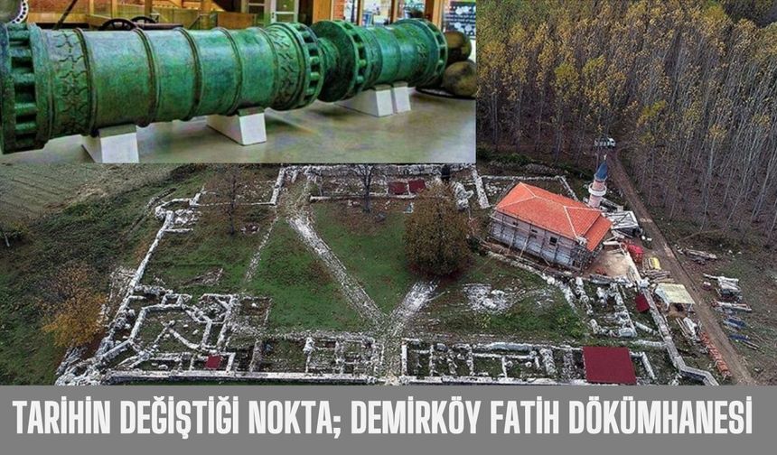 Tarihin Değiştiği Nokta; Demirköy Fatih Dökümhanesi