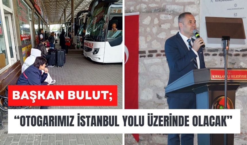 Başkan Bulut, “Otogarımız İstanbul Yolu Üzerinde Olacak”