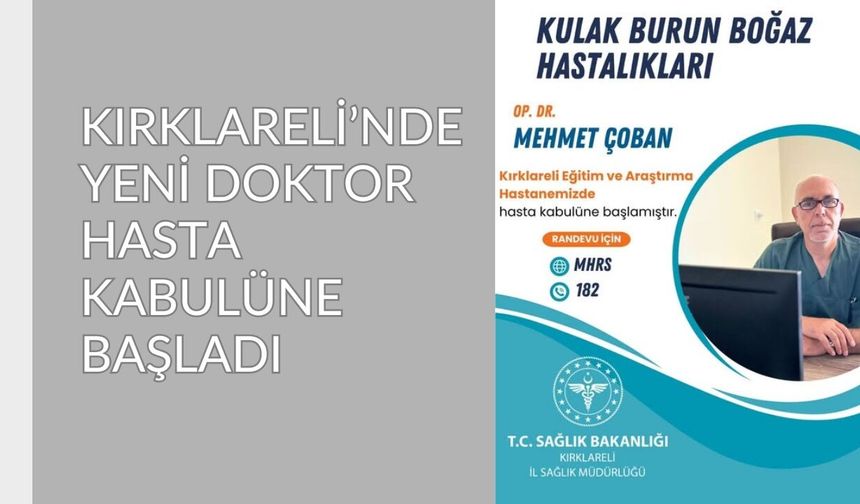 Kırklareli’nde Yeni Doktor Hasta Kabulüne Başladı