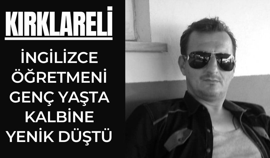 İngilizce Öğretmeni Genç Yaşta Kalbine Yenik Düştü