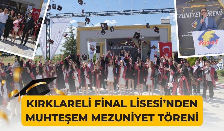 Kırklareli Final Lisesi’nden Muhteşem Mezuniyet Töreni