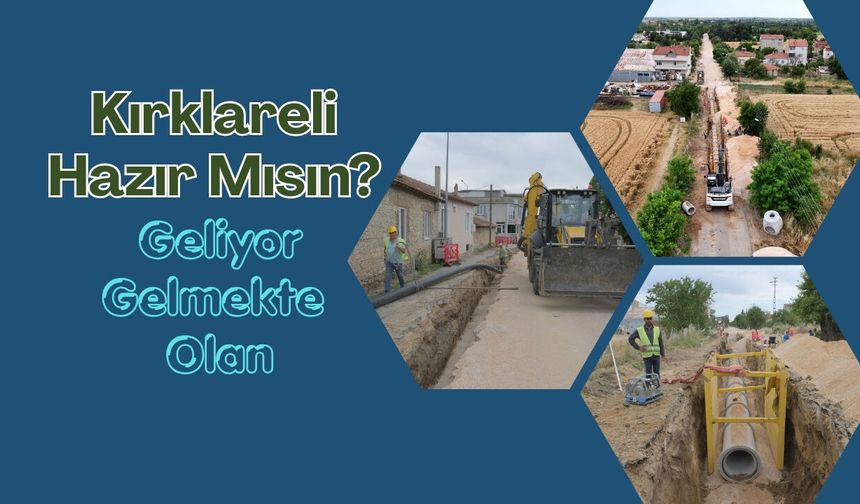 Kırklareli Hazır Mısın? Geliyor Gelmekte Olan