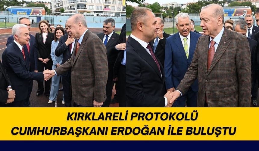 Kırklareli Protokolü Cumhurbaşkanı Erdoğan İle Buluştu