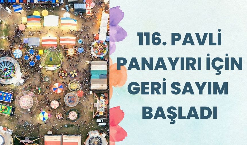 116. Pavli Panayırı İçin Geri Sayım Başladı