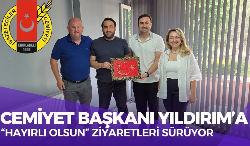 Cemiyet Başkanı Yıldırım’a “Hayırlı Olsun” Ziyaretleri Sürüyor