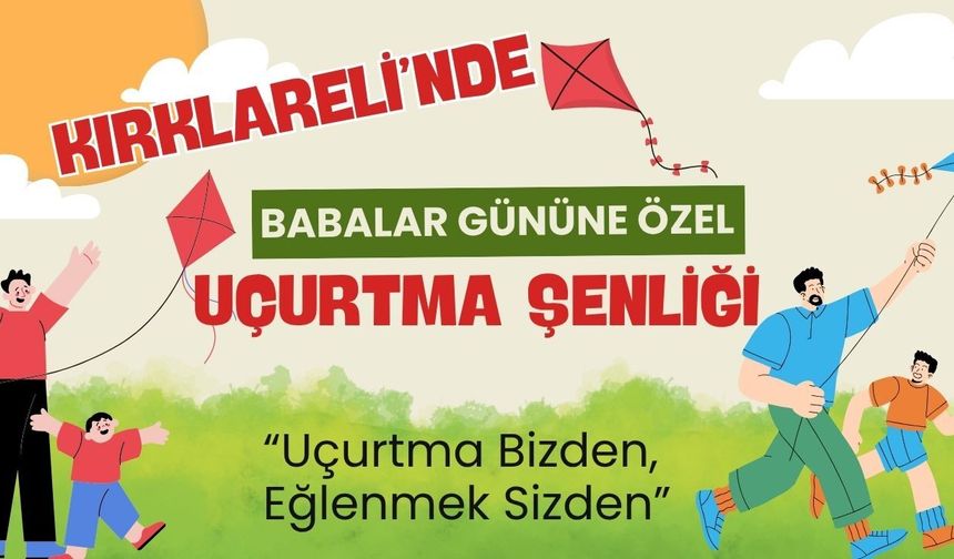 Kırklareli’nde Babalar Gününe Özel Uçurtma Şenliği