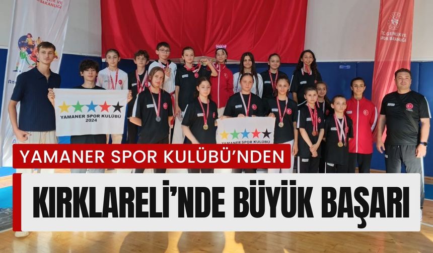 Yamaner Spor Kulübü’nden Kırklareli’nde Büyük Başarı