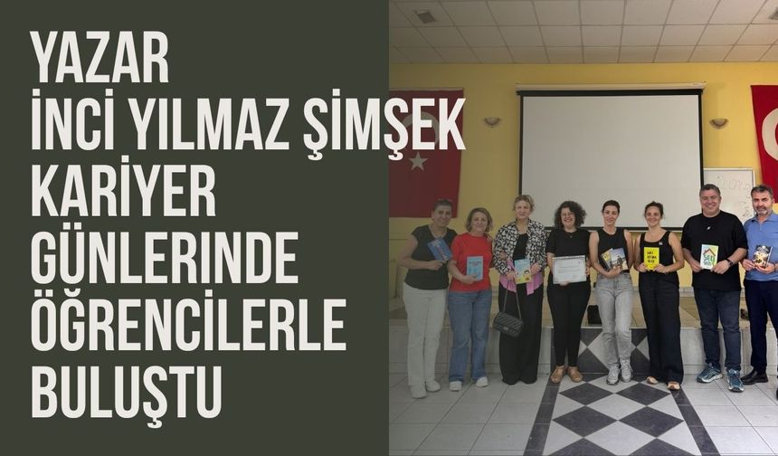 Yazar İnci Yılmaz Şimşek Kariyer Günlerinde Öğrencilerle Buluştu