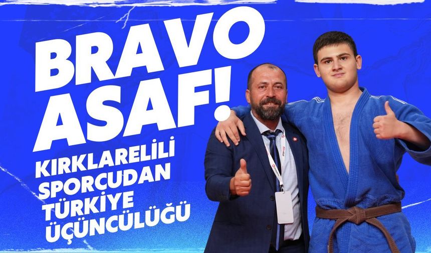 BRAVO ASAF! Kırklarelili Sporcudan Türkiye Üçüncülüğü