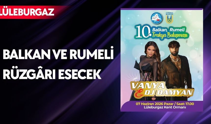 Lüleburgaz'da Balkan ve Rumeli Rüzgarı Esecek