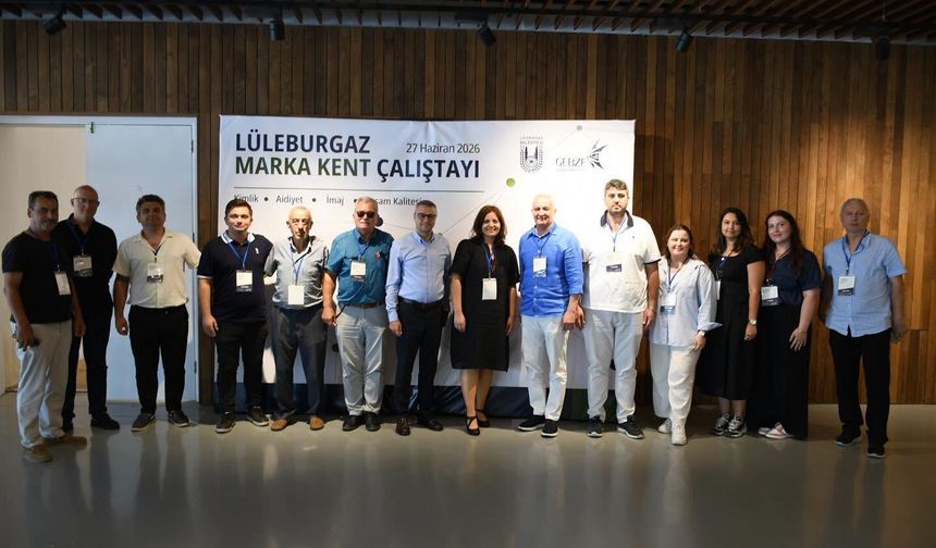 Lüleburgaz'da ‘Marka Kent Çalıştayı’ Gerçekleştirildi