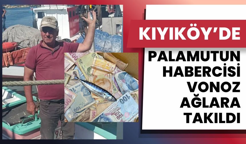 Kıyıköy’de Palamutun Habercisi Vonoz Ağlara Takıldı