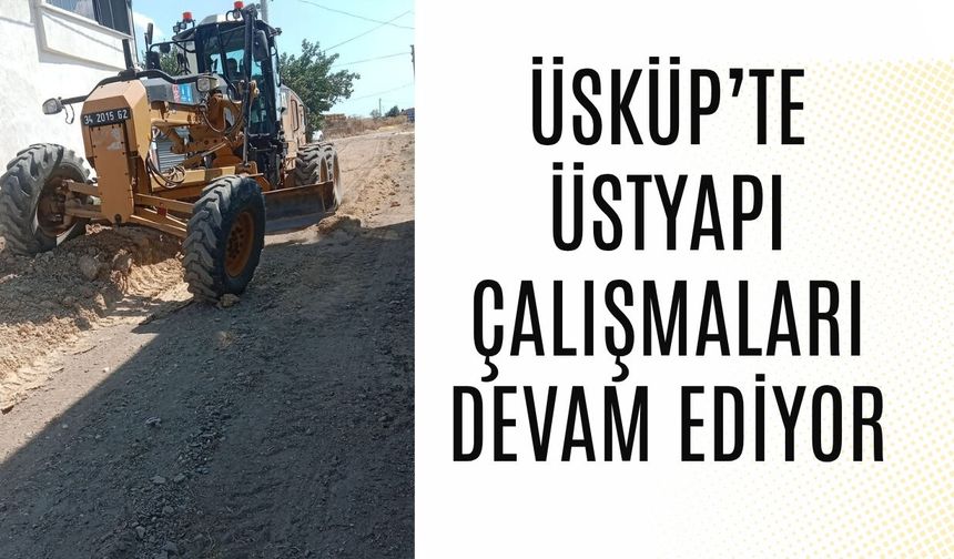 Üsküp’te Üstyapı Çalışmaları Devam Ediyor