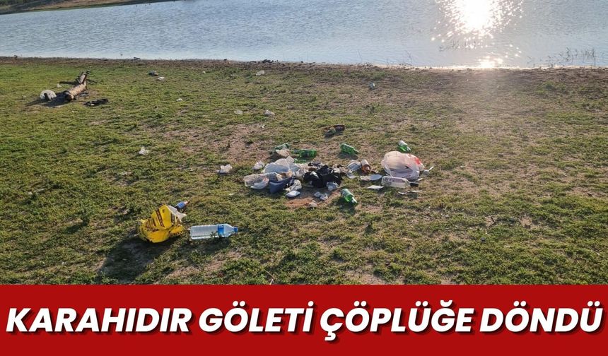 Karahıdır Göleti Çöplüğe Döndü