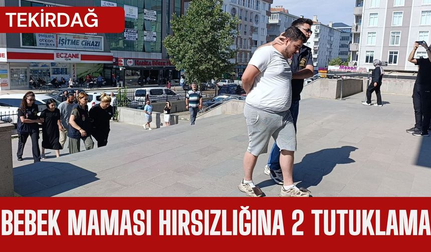Tekirdağ; Bebek Maması Hırsızlığına 2 Tutuklama