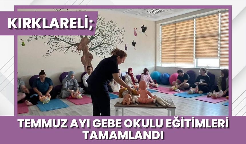 Kırklareli; Temmuz Ayı Gebe Okulu Eğitimleri Tamamlandı