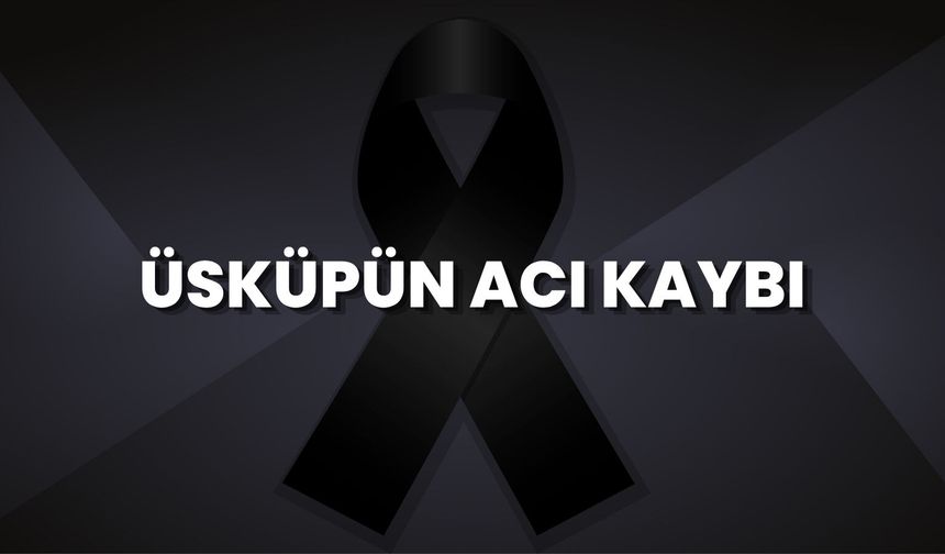 Üsküp’ün Acı Kaybı