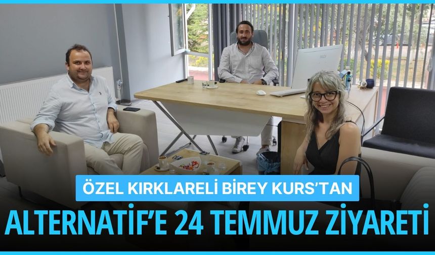 Özel Kırklareli Birey Kurs’tan, Alternatif’e 24 Temmuz Ziyareti