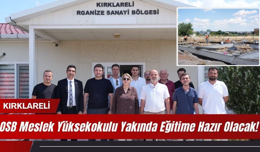 Kırklareli OSB Meslek Yüksekokulu Yakında Eğitime Hazır Olacak!