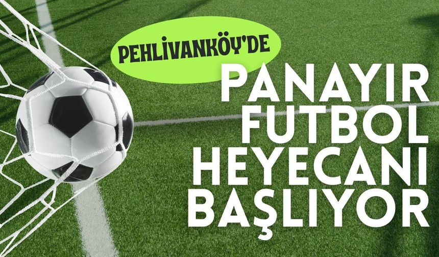 Pehlivanköy'de Panayır Futbol Heyecanı Başlıyor