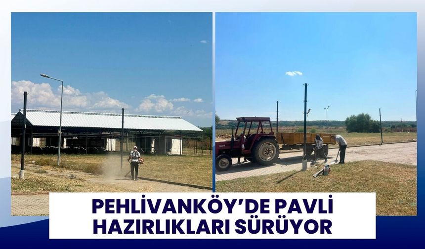 Pehlivanköy’de Pavli Hazırlıkları Sürüyor