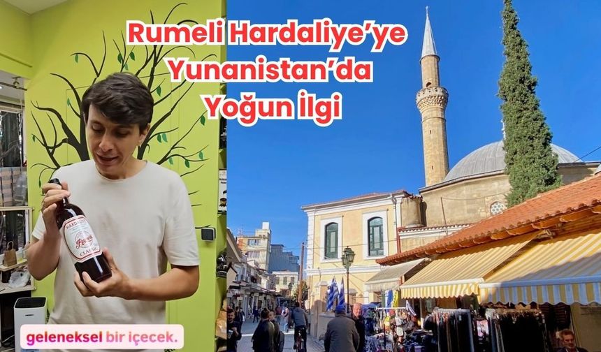 Rumeli Hardaliye’ye Yunanistan’da Yoğun İlgi