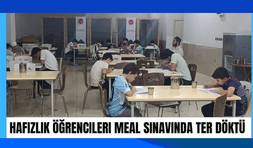 Hafızlık Öğrencileri Meal Sınavında Ter Döktü