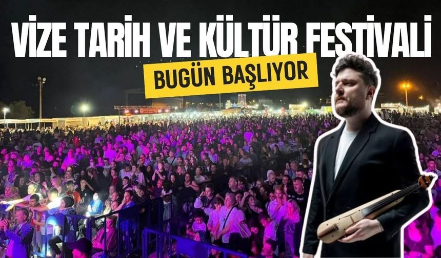 Vize Tarih ve Kültür Festivali  Bugün Başlıyor