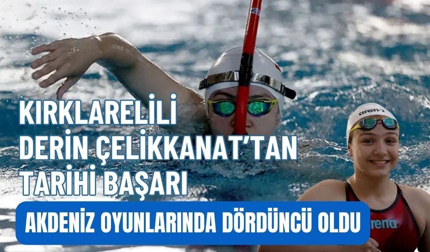Kırklarelili Derin Çelikkanat’tan Tarihi Başarı! Akdeniz Oyunlarında  Dördüncü Oldu