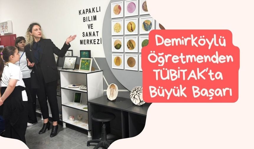 Demirköylü Öğretmenden TÜBİTAK’ta Büyük Başarı