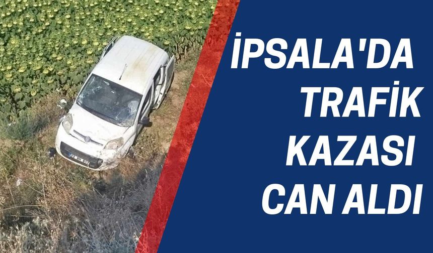 İpsala'da Trafik Kazası Can Aldı