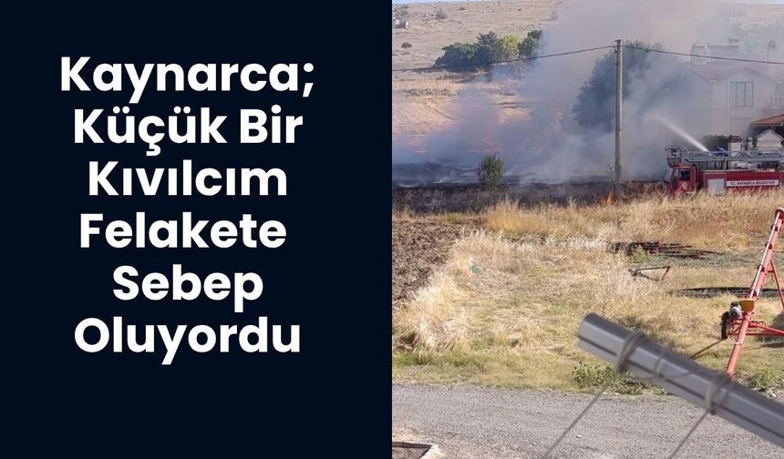Kaynarca; Küçük Bir Kıvılcım Felakete Sebep Oluyordu