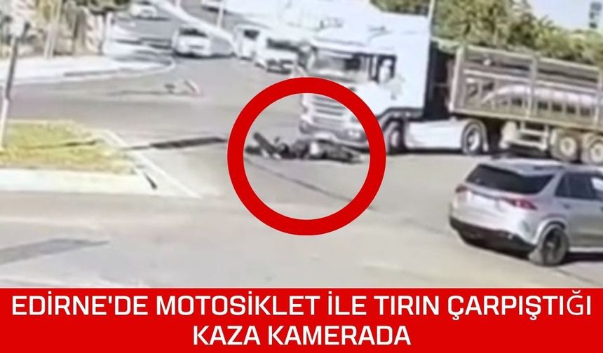 Edirne'de Motosiklet ile Tırın Çarpıştığı Kaza Kamerada