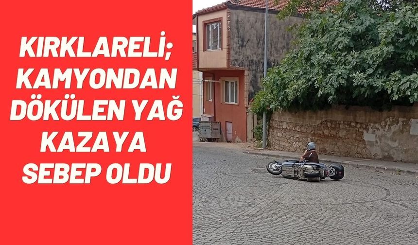 Kırklareli; Kamyondan Dökülen Yağ Kazaya Sebep Oldu