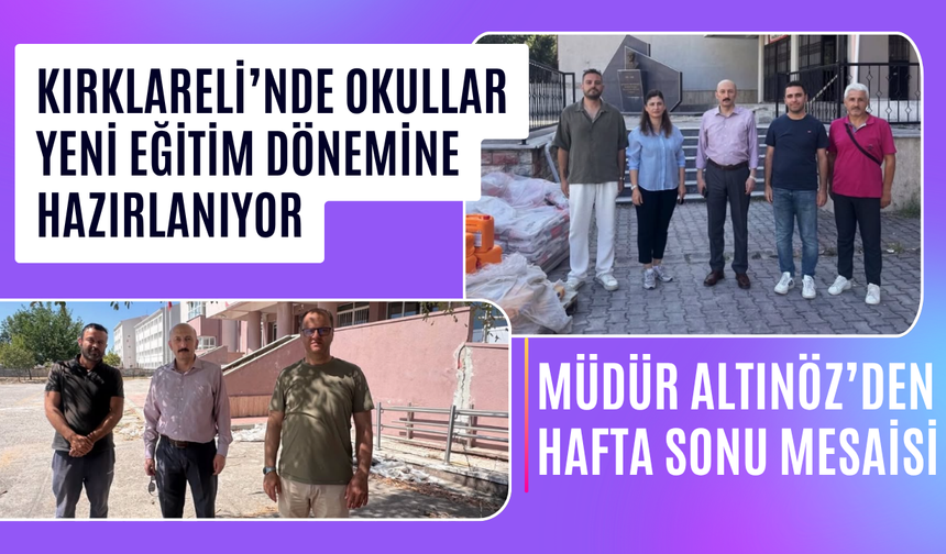 KIRKLARELİ’NDE OKULLAR YENİ EĞİTİM DÖNEMİNE HAZIRLANIYOR
