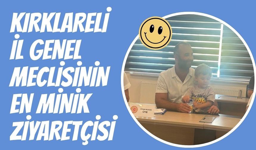 Kırklareli İl Genel Meclisinin En Minik Ziyaretçisi
