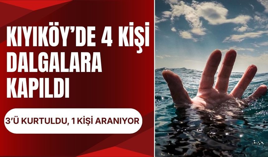 KIYIKÖY’DE 4 KİŞİ DALGALARA KAPILDI; 3’ü Kurtuldu, 1 Kişi Aranıyor