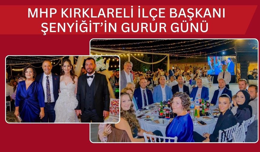 MHP Kırklareli İlçe Başkanı Şenyiğit’in Gurur Günü