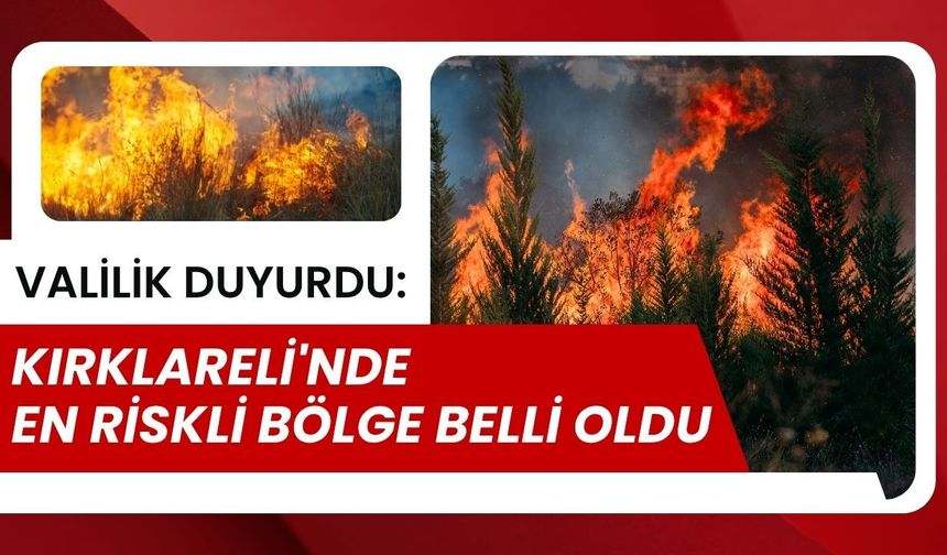 VALİLİK DUYURDU: Kırklareli'nde En Riskli Bölge Belli Oldu