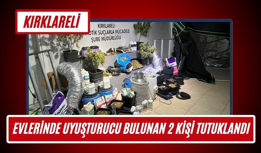 KIRKLARELİ; Evlerinde Uyuşturucu Bulunan 2 Kişi Tutuklandı