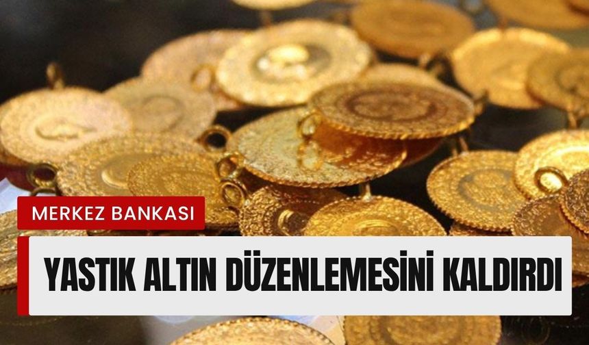 Merkez Bankası Yastık Altın Düzenlemesini Kaldırdı